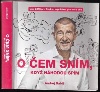 Andrej Babiš: O čem sním, když náhodou spím