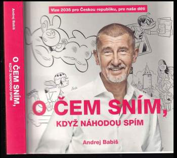 Andrej Babiš: O čem sním, když náhodou spím