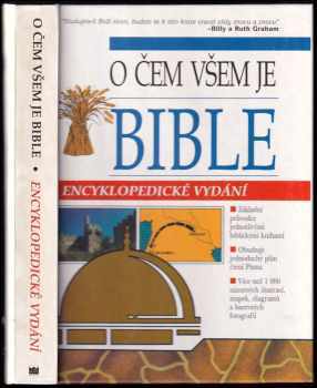 Henrietta C Mears: O čem všem je Bible : encyklopedické vydání