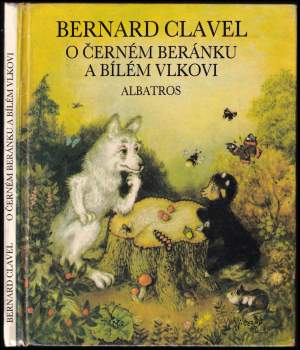 Bernard Clavel: O černém beránku a bílém vlkovi