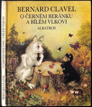 Bernard Clavel: O černém beránku a bílém vlkovi