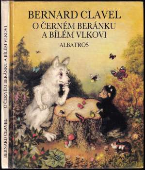 Bernard Clavel: O černém beránku a bílém vlkovi