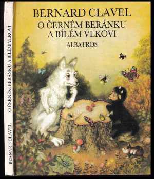 O černém beránku a bílém vlkovi - Bernard Clavel (1988, Albatros) - ID: 474943