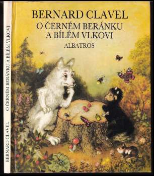 O černém beránku a bílém vlkovi - Bernard Clavel (1988, Albatros) - ID: 797007