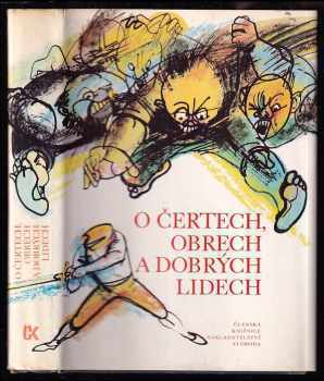 O čertech, obrech a dobrých lidech : Výbor z něm. a skandinávských pohádek