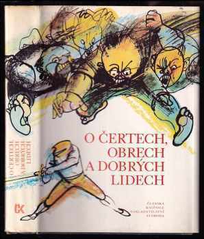 O čertech, obrech a dobrých lidech : Výbor z něm. a skandinávských pohádek - Jan Červenka (1986, Svoboda) - ID: 543481