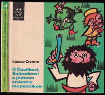 O Česílkovi, Šejtročkovi a jednom známém loupežníkovi - Václav Čtvrtek (1970, Albatros) - ID: 794508