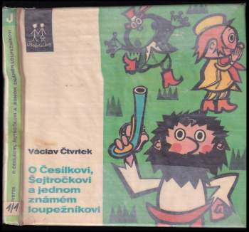 O Česílkovi, Šejtročkovi a jednom známém loupežníkovi - Václav Čtvrtek (1970, Albatros) - ID: 791293