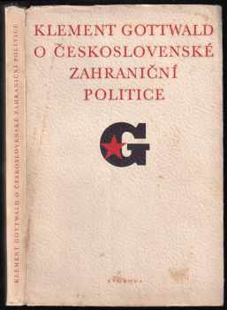 Klement Gottwald: O československé zahraniční politice