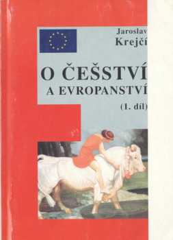Jaroslav Krejčí: O češství a evropanství