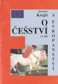 Jaroslav Krejčí: O češství a evropanství
