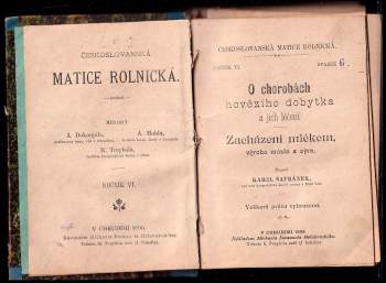 Karel Šafránek: O chorobách hovězího dobytka a jich léčení. Zacházení mlékem, výroba másla a sýra + J. Karáska Stručný návod ku pěstování květin v pokoji