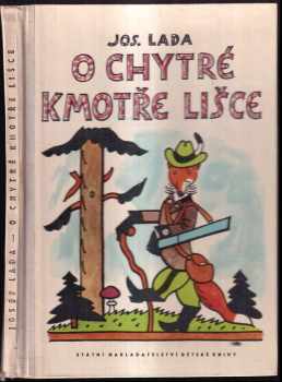 O chytré kmotře lišce - Josef Lada (1959, Státní nakladatelství dětské knihy) - ID: 231929