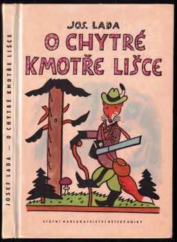 O chytré kmotře lišce - Josef Lada, Alena Ladová (1967, Státní nakladatelství dětské knihy) - ID: 96975