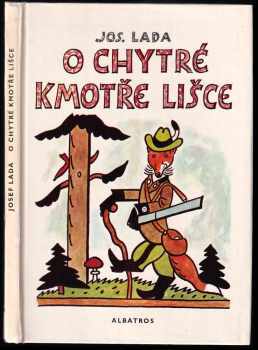 O chytré kmotře lišce - Josef Lada (1981, Albatros) - ID: 71722