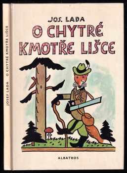 O chytré kmotře lišce - Josef Lada (1981, Albatros) - ID: 836893