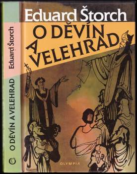Eduard Štorch: O Děvín a Velehrad