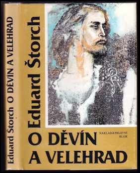 Eduard Štorch: O Děvín a Velehrad