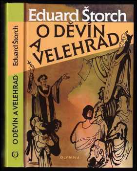 Eduard Štorch: O Děvín a Velehrad
