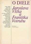 O diele Jaroslava Vlčka a Františka Votrubu