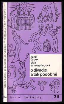 O divadle a tak podobně - Karel Čapek, Olga Scheinpflugová (1985, Melantrich) - ID: 608236