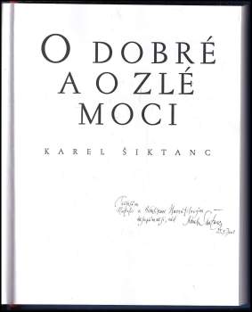 Karel Šiktanc: O dobré a o zlé moci