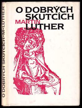 Martin Luther: O dobrých skutcích