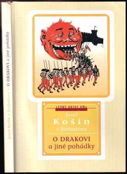 Josef Košín z Radostova: O drakovi a jiné pohádky