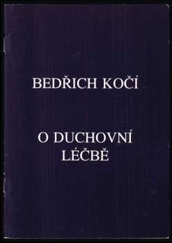 Bedřich Kočí: O duchovní léčbě