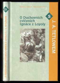 O Duchovních cvičeních Ignáce z Loyoly s J.A. Tetlowem