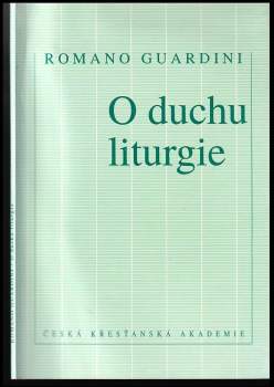 Romano Guardini: O duchu liturgie