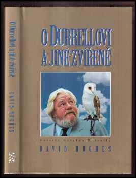 David Hughes: O Durrellovi a jiné zvířeně