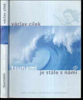 Václav Cílek: Tsunami je stále s námi