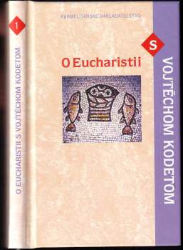 O Eurcharistii s Vojtěchom Kodetom