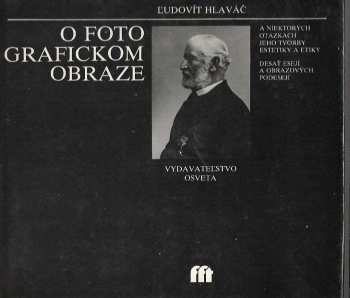 O fotografickom obraze a niektorých otázkach jeho tvorby estetiky a etiky
