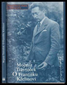 Mojmír Trávníček: O Františku Křelinovi