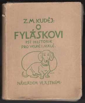 Zdeněk Matěj Kuděj: O Fyláškovi - Dedikace : Psí historie pro velké i malé