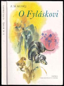 O Fyláskovi : psí historie o šibalstvích chytrého jezevčíka pro velké i malé