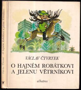 Václav Čtvrtek: O hajném Robátkovi a jelenu Větrníkovi