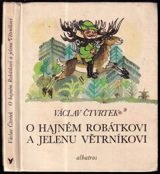 Václav Čtvrtek: O hajném Robátkovi a jelenu Větrníkovi