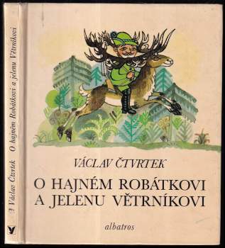 Václav Čtvrtek: O hajném Robátkovi a jelenu Větrníkovi