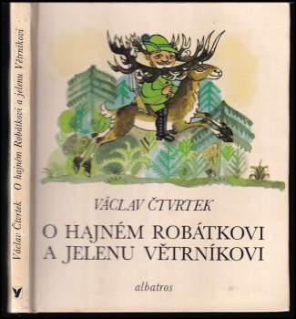 Václav Čtvrtek: O hajném Robátkovi a jelenu Větrníkovi