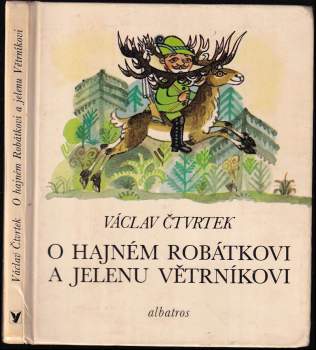 Václav Čtvrtek: O hajném Robátkovi a jelenu Větrníkovi