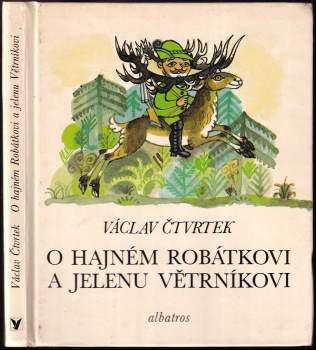 Václav Čtvrtek: O hajném Robátkovi a jelenu Větrníkovi