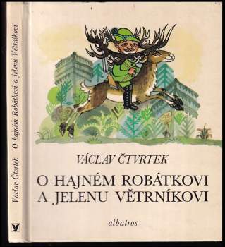 Václav Čtvrtek: O hajném Robátkovi a jelenu Větrníkovi