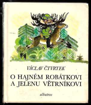 Václav Čtvrtek: O hajném Robátkovi a jelenu Větrníkovi