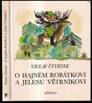 Václav Čtvrtek: O hajném Robátkovi a jelenu Větrníkovi