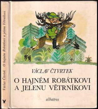Václav Čtvrtek: O hajném Robátkovi a jelenu Větrníkovi