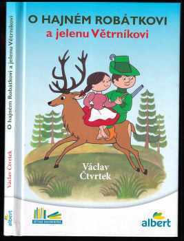 O hajném Robátkovi a jelenu Větrníkovi - Václav Čtvrtek (2016, Albatros) - ID: 2344150