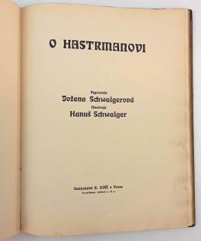 Jožena Schwaigerová: O hastrmanovi
